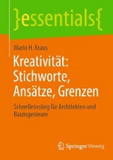 Kreativit&auml;t: Stichworte, Ans&auml;tze, Grenzen - Mario H. Kraus