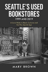 Seattle's Used Bookstores 1999 and 2019 - Mary Brown