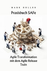 Praxisbuch SAFe - Mark Heller