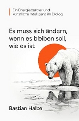 Es muss sich &auml;ndern, wenn es bleiben soll, wie es ist - Bastian Halbe