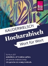 Reise Know-How Sprachf&uuml;hrer Hocharabisch - Wort f&uuml;r Wort: Kauderwelsch-Band 76 - Hans Leu