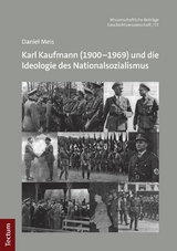 Karl Kaufmann (1900&ndash;1969) und die Ideologie des Nationalsozialismus - Daniel Meis
