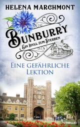 Bunburry - Eine gef&auml;hrliche Lektion -  Helena Marchmont