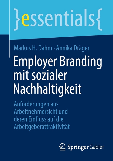 Employer Branding mit sozialer Nachhaltigkeit - Markus H. Dahm, Annika Dr&auml;ger
