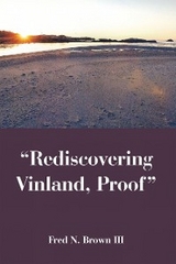 &ldquo;Rediscovering Vinland, Proof&rdquo; - Fred N. Brown III
