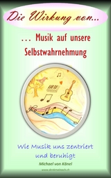 Die Wirkung von Musik auf unsere Selbstwahrnehmung - Michael von K&auml;nel