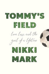 Tommy's Field -  Nikki Mark