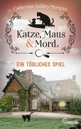 Katze, Maus und Mord - Ein t&ouml;dliches Spiel - Catherine Ashley Morgan