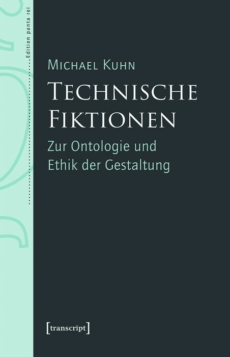 Technische Fiktionen -  Michael Kuhn