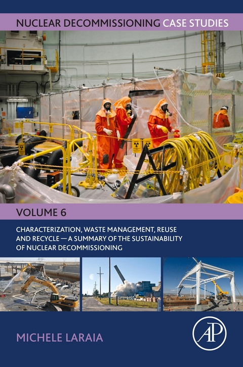 Nuclear Decommissioning Case Studies: Characterization, Waste Management, Reuse and Recycle - 