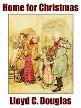 Home for Christmas -  Lloyd C. Douglas