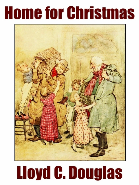 Home for Christmas -  Lloyd C. Douglas