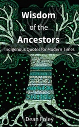 Wisdom of the Ancestors - Dean Foley