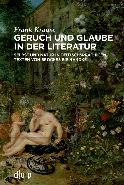 Geruch und Glaube in der Literatur - Frank Krause