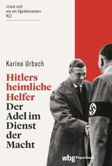 Hitlers heimliche Helfer -  Karina Urbach
