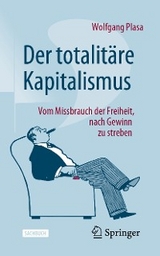 Der totalit&auml;re Kapitalismus - Wolfgang Plasa