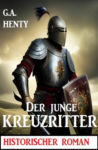 Der junge Kreuzritter: Historischer Roman