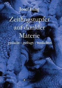 Zeitlingstupfer auf dunkler Materie -  Josef Ising