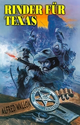 Texas Ranger 09: Rinder f&uuml;r Texas - Alfred Wallon