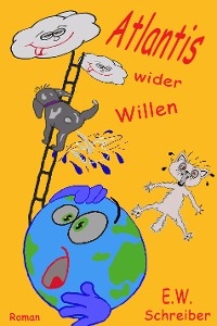 Atlantis wider Willen -  E.W.Schreiber