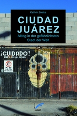 Ciudad Ju&aacute;rez - Kathrin Zeiske