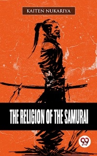 Religion Of The Samurai -  Kaiten Nukariya