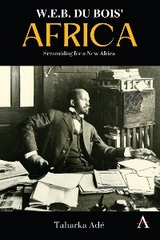 W. E. B. Du Bois&rsquo; Africa - Taharka Ade