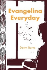 Evangelina Everyday - Dawn Burns