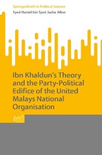 Ibn Khaldun’s Theory and the Party-Political Edifice of the United Malays National Organisation