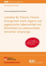 Leits&auml;tze f&uuml;r Fleisch, Fleischerzeugnisse sowie vegane und vegetarische Lebensmittel mit &Auml;hnlichkeit zu Lebensmitteln tierischen Ursprungs - Clemens Comans, Sascha Schigulski, Dieter Stanislawski