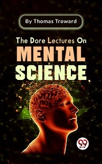 Dore Lectures On Mental Science