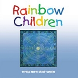 Rainbow Children - Teresa Marie Staal-Cowley