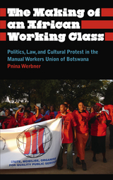 The Making of an African Working Class - Pnina Werbner