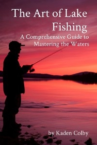 The Art of Lake Fishing