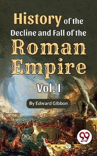 History of the decline and fall of the Roman Empire Vol.- I -  Edward Gibbon