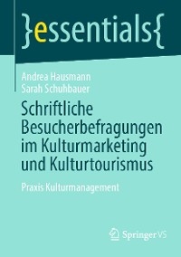 Schriftliche Besucherbefragungen im Kulturmarketing und Kulturtourismus