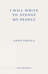 I Will Write To Avenge My People - Annie Ernaux