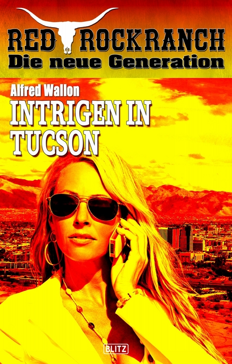 Red Rock Ranch 08: Intrigen in Tucson - Alfred Wallon
