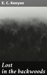 Lost in the backwoods - E. C. Kenyon