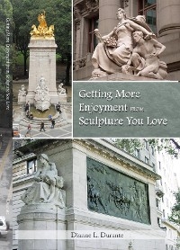 Getting More Enjoyment from Sculpture You Love - Dianne L. Durante