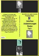 Friedrich Ebert  Schriften Aufzeichnungen Reden-  Teil 1  -  Band 240e in der gelben Buchreihe - bei J&uuml;rgen Ruszkowski -  Friedrich Ebert