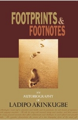 Footprints and Footnotes An Autobiography of Ladipo Akinkugbe - Ladipo Akinkugbe