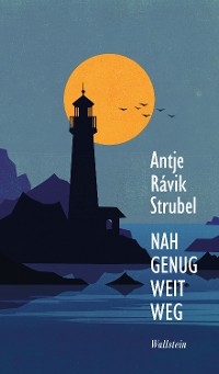 Nah genug weit weg -  Antje R&aacute;vik Strubel