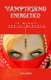 Vampirismo Energetico, 10 minuti per eliminarlo