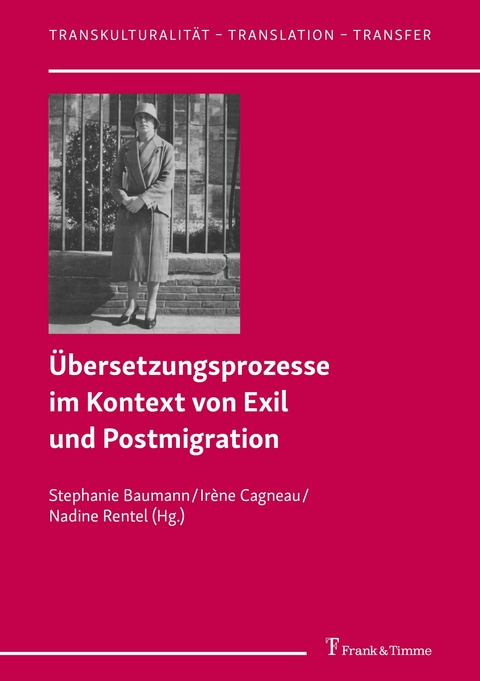 &Uuml;bersetzungsprozesse im Kontext von Exil und Postmigration - 