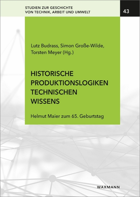 Historische Produktionslogiken technischen Wissens - 