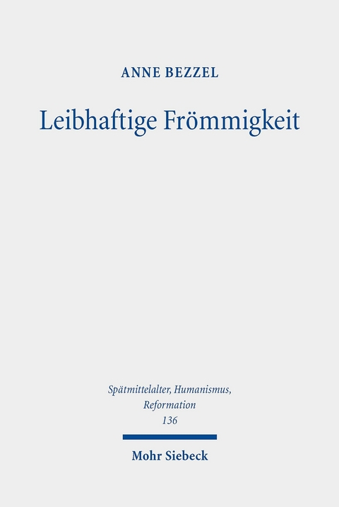 Leibhaftige Fr&ouml;mmigkeit -  Anne Bezzel