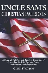 Uncle Sam's Christian Patriots - Glen Stanish