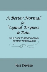 Better Normal for Vaginal Dryness & Pain -  Tess Deveze