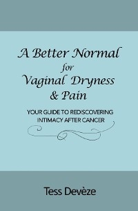 Better Normal for Vaginal Dryness & Pain -  Tess Deveze